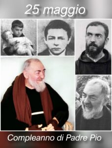 25 maggio è il compleanno di Padre Pio 